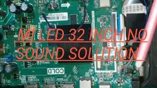 MI LED 32 INCH NO SOUND SOLUTION..