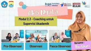 Modul 2.3 - Aksi Nyata (Pra-Observasi, Observasi dan Pasca Observasi) "Coaching Supervisi Akademik"