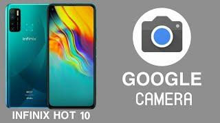 How To Install Google Camera (Gcam) For Infinix HOT 10,Infinix Hot 10 Play& Other Infinix Devices