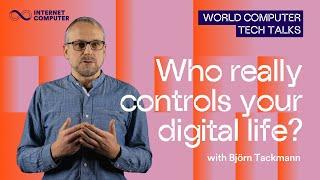 Who Controls Your Digital Life? | World Computer Tech Talks | Björn Tackmann