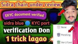 Sidra chain under review ekyc verification process  Sidra chain under review ekyc veryfy kese kran