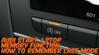 How To: Audi Start / Stop Memory Activation