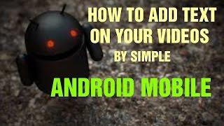 HOW TO ADD TEXT ON YOUR VIDEO BY ANDROID PHONE