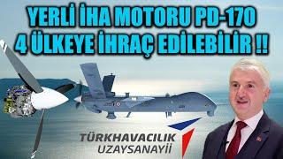 YERLİ İHA MOTORU PD-170 4 ÜLKEYE İHRAÇ EDİLEBİLİR !!