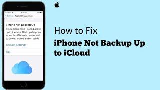 iPhone or iPad Not Backed Up to iCloud in iOS 14/13.6 [100% Fixed]