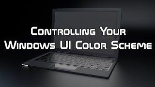 Controlling Your Windows UI Color Scheme