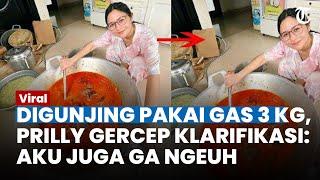 DIGUNJING gegara Terciduk Masak Makanan Lebaran Pakai Gas 3 Kg, Prilly Latuconsina Beri Klarifikasi