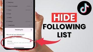 HIDE Your Following List On TikTok (Easy Guide)