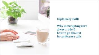 Part 1 | Diplomacy skills | How to interrupt politely in meetings and during lectures