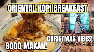 Nice Breakfast at Oriental Kopi + check out Christmas Deco at Gurney Plaza 