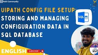 Step-by-Step: Setting Up UiPath Config File in SQL Database for Seamless Automation | English