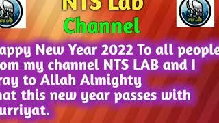 میرے چینل NTS LAB کی طرف سے تمام لوگوں کو نیا سال2022 بہت بہت مبارک ہو ۔