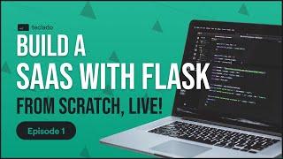 Building a SaaS app with Flask and Python (Ep. 1)