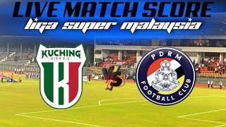  Live Score KUCHING CITY FC vs PDRM FC | LIGA SUPER MALAYSIA - P5