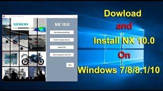 How to Dowload and Install NX 10.0 On Windows 7/8/8.1/10