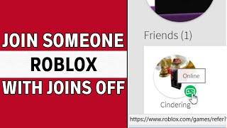 How To Join Someone On Roblox With Their Joins Off (EASY)