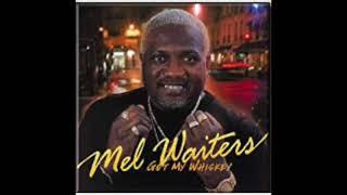 Mel Waiters - Got My Whiskey (Slowed)