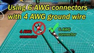 Using 6 AWG connectors with 4 AWG stranded THHN ground wire