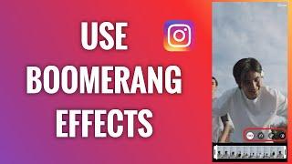 How To Use Instagram Boomerang Effects