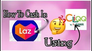 How to Cash in Lazada Wallet Using 7/11 Cliqq App??