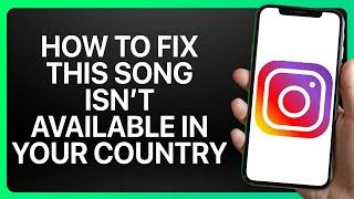 How To Fix This Song Isn't Available In Your Country On Instagram Tutorial