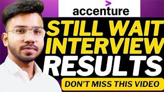 Still Waiting for Accenture Interview Result ? | Don't Raise Ticket Too Much ️