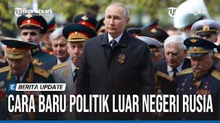 RUSIA SUSUN KONSEP POLITIK LUAR NEGERI BARU