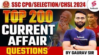 SSC CPO/Selection/CHSL 2024 | Top 200 Current Affairs Questions | By Gaurav Sir