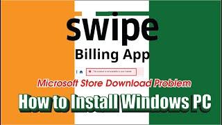 How to Install Swipe Billing App in Windows 10 | This Product is not available in your Market Prob..