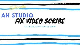 How to fix white screen error of video scribe 2019