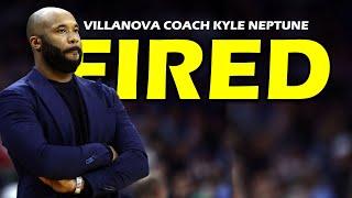 Villanova FIRES coach Kyle Neptune after 3 seasons, Failing to reach the NCAA tournament