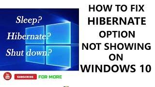 HOW TO FIX HIBERNATE OPTION NOT SHOWING IN WINDOWS 10