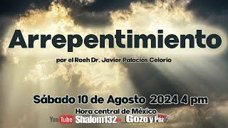 ARREPENTIMIENTO ¿QUÉ ES ? ¿POR QUE ES NECESARIO? por el Roeh Dr. Javier Palacios Celorio