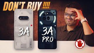 Dont Buy Nothing Phone 3A & 3A Pro without Watching This Video 