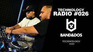 Band&Dos - Technology Radio #026 (DJ-SET)