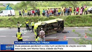 Duas pessoas perderam vida num acidente de viação ocorrido esta tarde, em Monte Vaca cidade da Praia