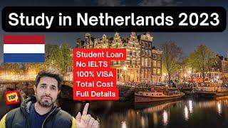Study in Netherlands 2023 | Netherlands Visa Process 2023 | No IELTS | Admission | Cost