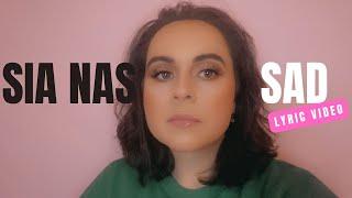 Sad (Lyric Video) by Sia Nas