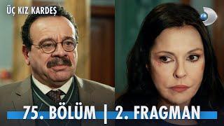 Üç Kız Kardeş 75. Bölüm 2. Fragmanı @kanald