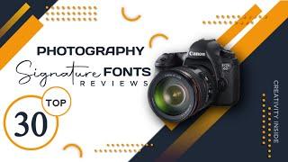 Top 30 Photography Signature Fonts review | Photography Signature logo | how to download the fonts