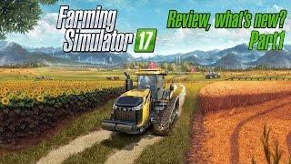 Farming Simulator 17 Review, what's new? PART 1