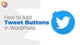 How to Add a Tweet Button to WordPress