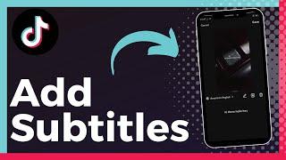 How To Add Subtitles On TikTok Video (Update)