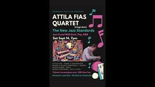 Attila Fias Quartet | The New Jazz Standards (audio hum corrected in link below)