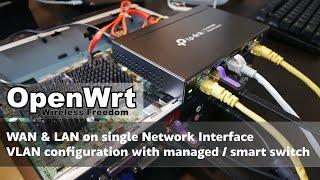 OpenWRT - WAN & LAN on Single Network Interface device with VLAN