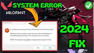 Valorant A critical error has occurred and process must be terminated system error Fix