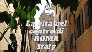 La vita nel centro di Roma-  part 1- Life in the center of Rome.  sottotitoli