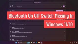 Bluetooth On Off Switch Missing Windows 11/10