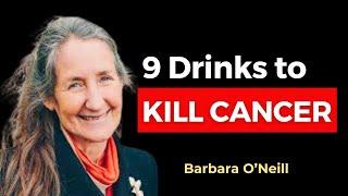 These 9 Drinks KILL CANCER & Beat Disease  Barbara O'Neill