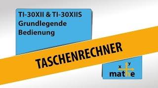 TI-30XII und TI-30XIIS - Grundlegende Bedienung des Taschenrechners